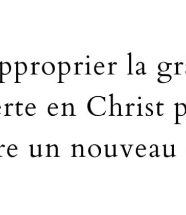 S’approprier la grâce offerte en Christ pour prendre un nouveau départ