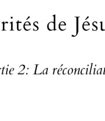 Les priorités de Jésus-Christ, Partie 2: La réconciliation